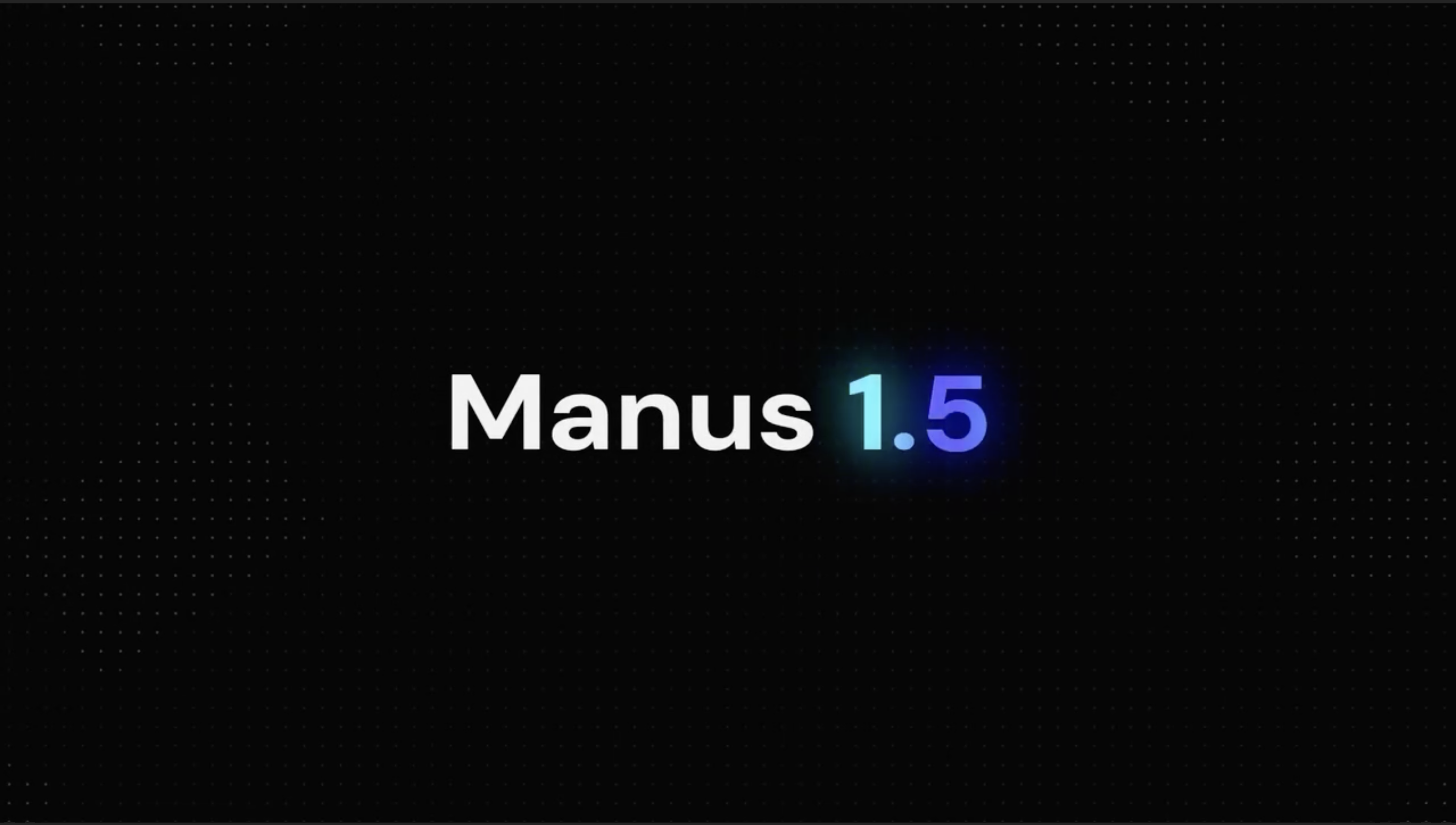 Manus 1.5